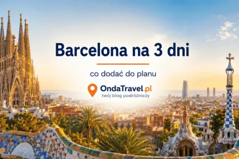 Barcelona na 3 dni: co warto zobaczyć? Plan podróży z OndaTravel.pl obejmuje Sagrada Familia i Park Güell.