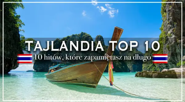 Tajlandia co zobaczyć: łódź na turkusowej wodzie, wapienne klify i tekst "TAJLANDIA TOP 10".